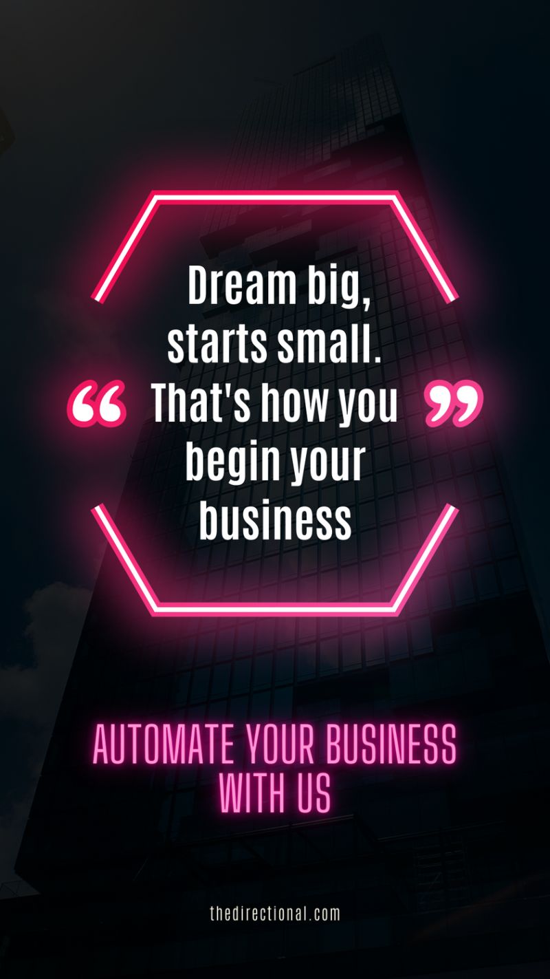  Dream big, starts small. That's how you begin your business